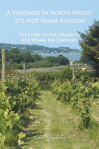 bokomslag Vineyard in North Wales? It's Not Warm Enough!