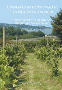 bokomslag Vineyard in North Wales? It's Not Warm Enough!