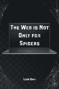 bokomslag The Web is Not Only for Spiders