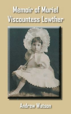 Memoir of Muriel Viscountess Lowther 1