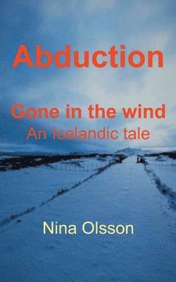 Nina Olsson - Abduction: Gone in the wind, Häftad