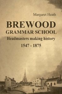 bokomslag BREWOOD GRAMMAR SCHOOL