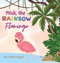 bokomslag Flick the Rainbow Flamingo