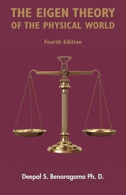 The Eigen Theory of the Physical World - Fourth Edition: 4 1