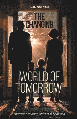 Ivan Golding - Changing World of Tomorrow, Häftad
