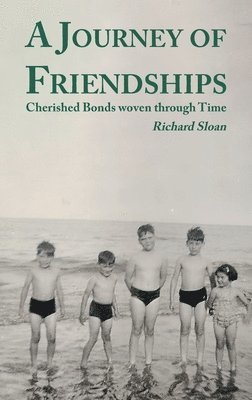 Dr. Richard Sloan, Richard Sloan - Journey of Friendships, Inbunden