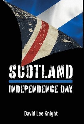 bokomslag Scotland: Independence Day