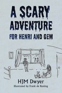 bokomslag A Scary Adventure for Henri and Gem