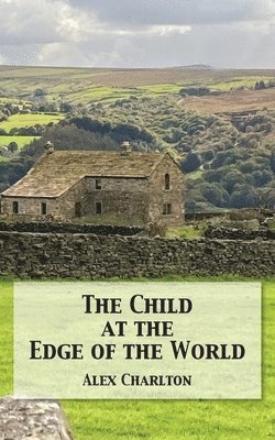 Alex Charlton - Child at the Edge of the World, Häftad
