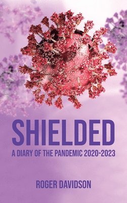 bokomslag 'Shielded': A Diary of the Pandemic 2020-2023