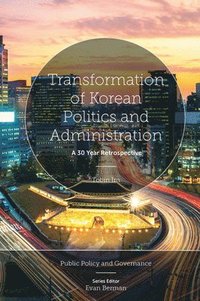 bokomslag Transformation of Korean Politics and Administration