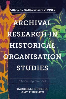 bokomslag Archival Research in Historical Organisation Studies