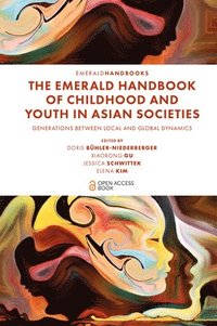 bokomslag The Emerald Handbook of Childhood and Youth in Asian Societies