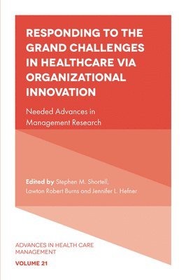 Responding to The Grand Challenges In Healthcare Via Organizational Innovation 1