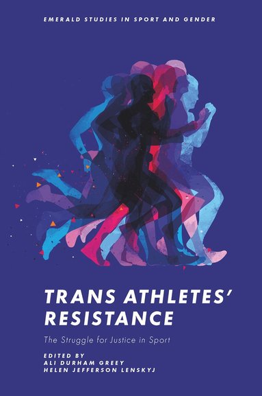 Ali Durham Greey, Helen Jefferson Lenskyj - Trans Athletes’ Resistance, Inbunden