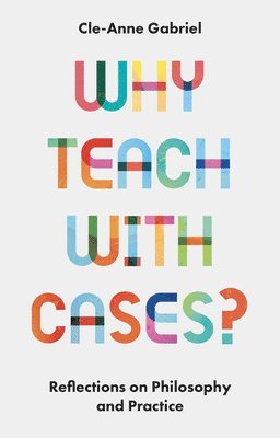 Why Teach with Cases? 1