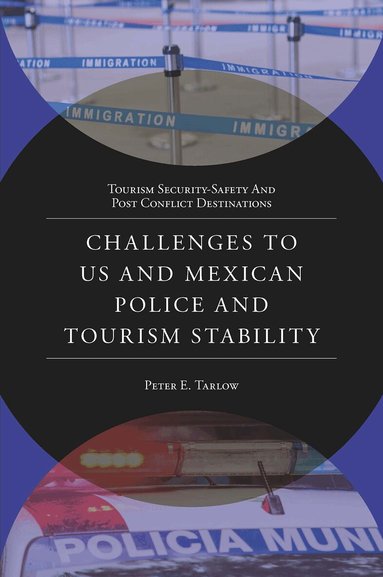 Peter E Tarlow - Challenges to US and Mexican Police and Tourism Stability, Inbunden