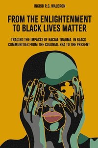 bokomslag From the Enlightenment to Black Lives Matter