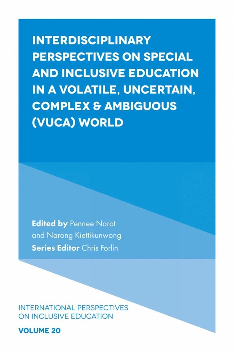 Interdisciplinary Perspectives on Special and Inclusive Education in a Volatile, Uncertain, Complex & Ambiguous (VUCA) World 1