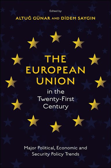 Altuğ GÜNAR, Didem SAYGIN - European Union in the Twenty-First Century, Inbunden