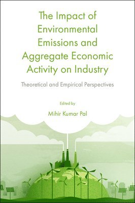 bokomslag Impact of Environmental Emissions and Aggregate Economic Activity on Industry
