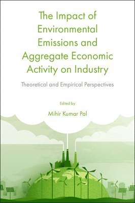 bokomslag The Impact of Environmental Emissions and Aggregate Economic Activity on Industry