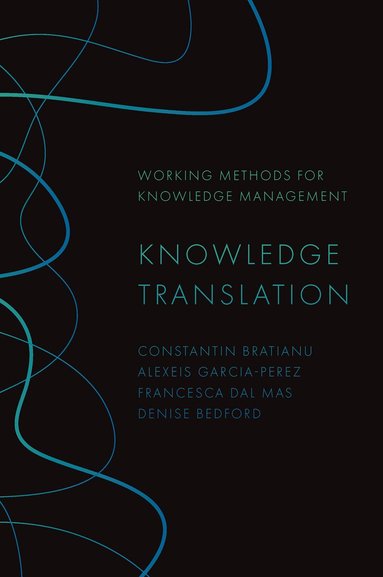 Constantin Bratianu, Alexeis Garcia-Perez, Francesca Dal Mas, Denise Bedford - Knowledge Translation, Inbunden
