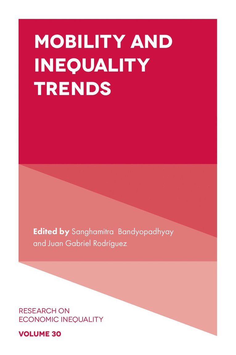 Sanghamitra Bandyopadhyay, Juan Gabriel Rodríguez, UK) Bandyopadhyay, Sanghamitra (Queen Mary University of London, Spain) Rodriguez, Juan Gabriel (Universidad Complutense de Madrid - Mobility and Inequality Trends, Inbunden