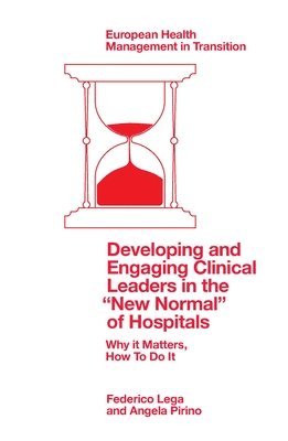 bokomslag Developing and Engaging Clinical Leaders in the "New Normal" of Hospitals