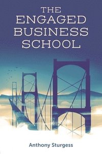 bokomslag The Engaged Business School