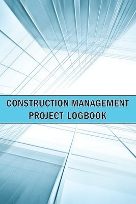 Sasha Apfel - Construction Management Project Logbook, Häftad