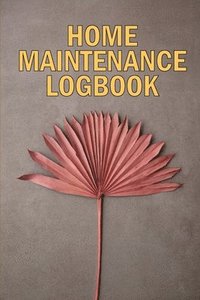 bokomslag Home Maintenance LogBook