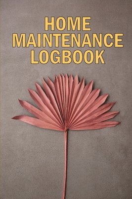 Home Maintenance LogBook 1