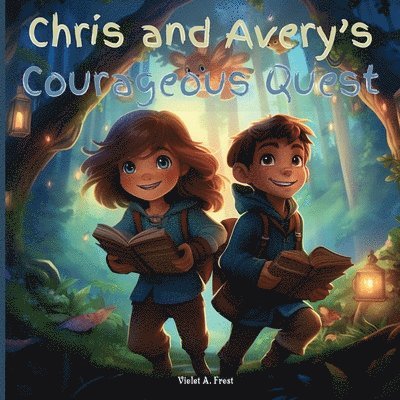 Chris and Avery's Courageous Quest 1