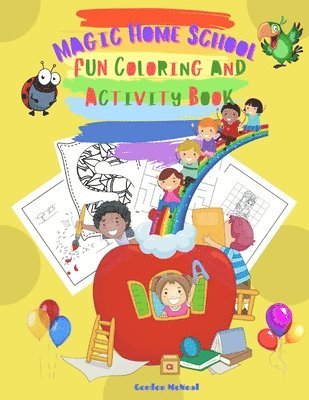 Gordon McNeal - Magic Home School Fun Coloring and Activity Book, Häftad