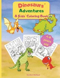 bokomslag Dinosaurs' Adventures - A Kids' Coloring Book