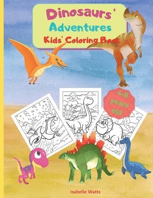 Dinosaurs' Adventures - Kids' Coloring Book 1
