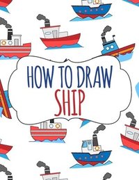 bokomslag How to Draw Ship
