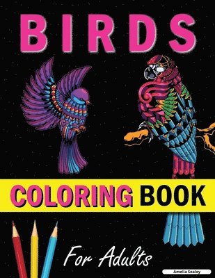 Amelia Sealey - Amazing Birds Adult Coloring Book, Häftad