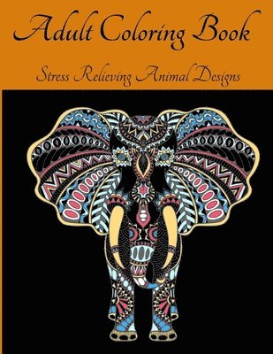 Adult Coloring Book - Stress Relieving Animal Designs 1