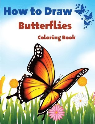 bokomslag How To Draw Butterflies Coloring Book