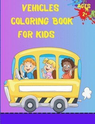 Vehicles Coloring Book For Kids Ages 2+ 1