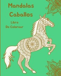 bokomslag Mandalas Caballos Libro de Colorear