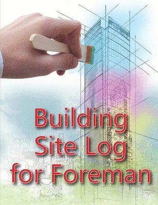 Building Site Log for Foreman 1