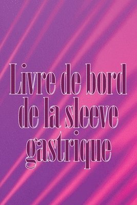 bokomslag Livre de bord de la sleeve gastrique