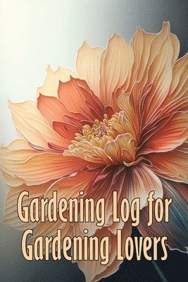 Gardening Log for Gardening Lovers 1