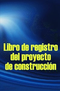 bokomslag Libro de registro del proyecto de construcción