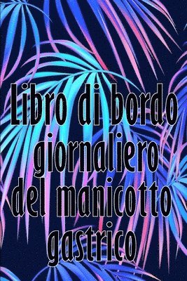 bokomslag Libro di bordo giornaliero del manicotto gastrico