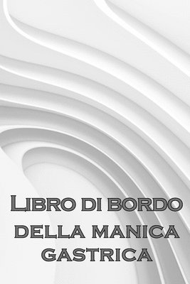 bokomslag Libro di bordo giornaliero del manicotto gastrico