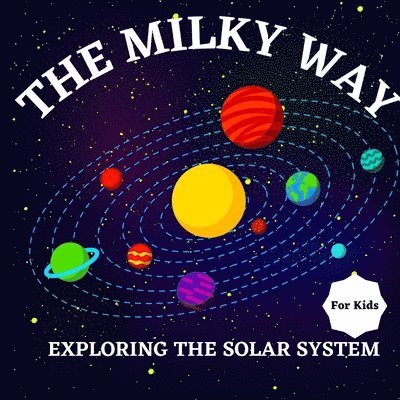 Russ West - Milky Way Book for Kids (Exploring The Solar System), Häftad